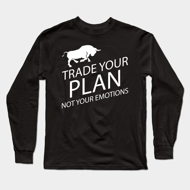 Trader - Trade your plan not your emotions Long Sleeve T-Shirt by KC Happy Shop